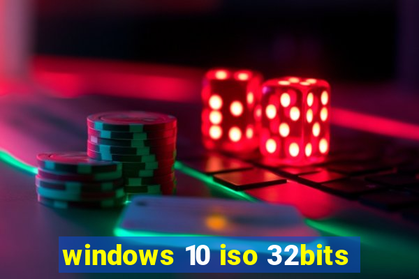 windows 10 iso 32bits